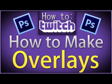 How To Twitch: "How to make Overlays"