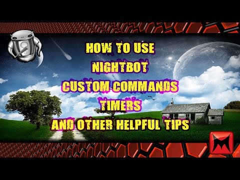 How To Use Nightbot! Custom Commands, Timers and More!