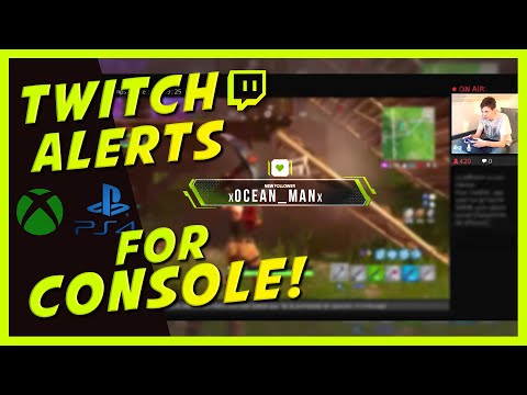 TWITCH Alerts for CONSOLE Streamers! ( PS4, Xbox One, etc..)