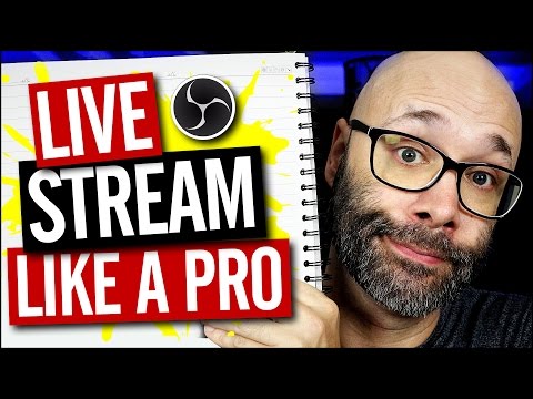 How To Make Live Streams Look Professional With OBS