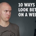 10 Ways to Look Better on a Webcam