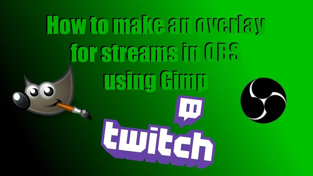 How To Make An Overlay For Twitch Gimp Streamers Guides