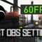 Best OBS Settings for Streaming on Twitch in 60 FPS