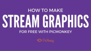 How to Make Stream Graphics for Free – Picmonkey
