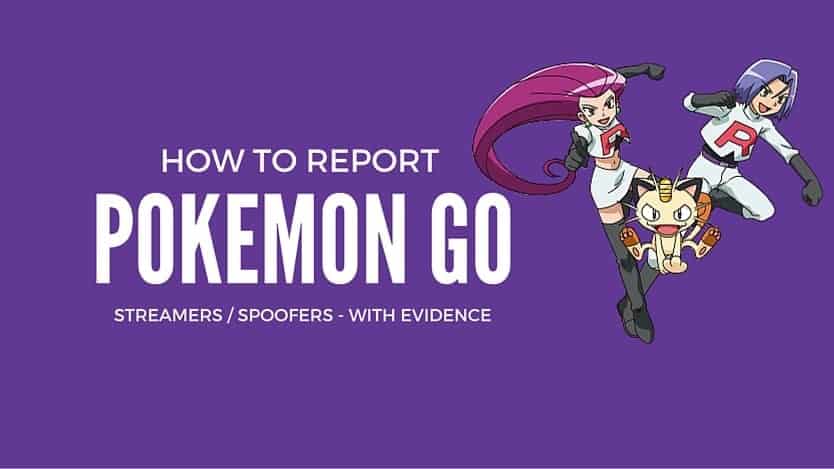 How to Report Pokemon GO Streamers Spoofers With Evidence