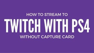 How To Stream To Twitch From Ps4 Streamers Guides