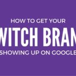 how to get your twitch brand showing up on google
