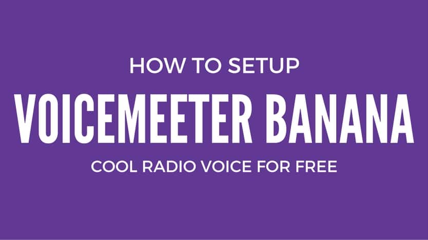 how-to-setup-voicemeeter-banana-cool-radio-voice-free