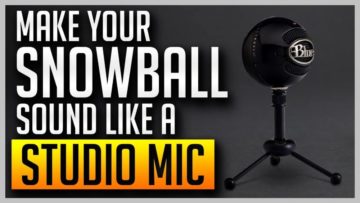 Make Your Blue Snowball Sound Like a Studio Mic