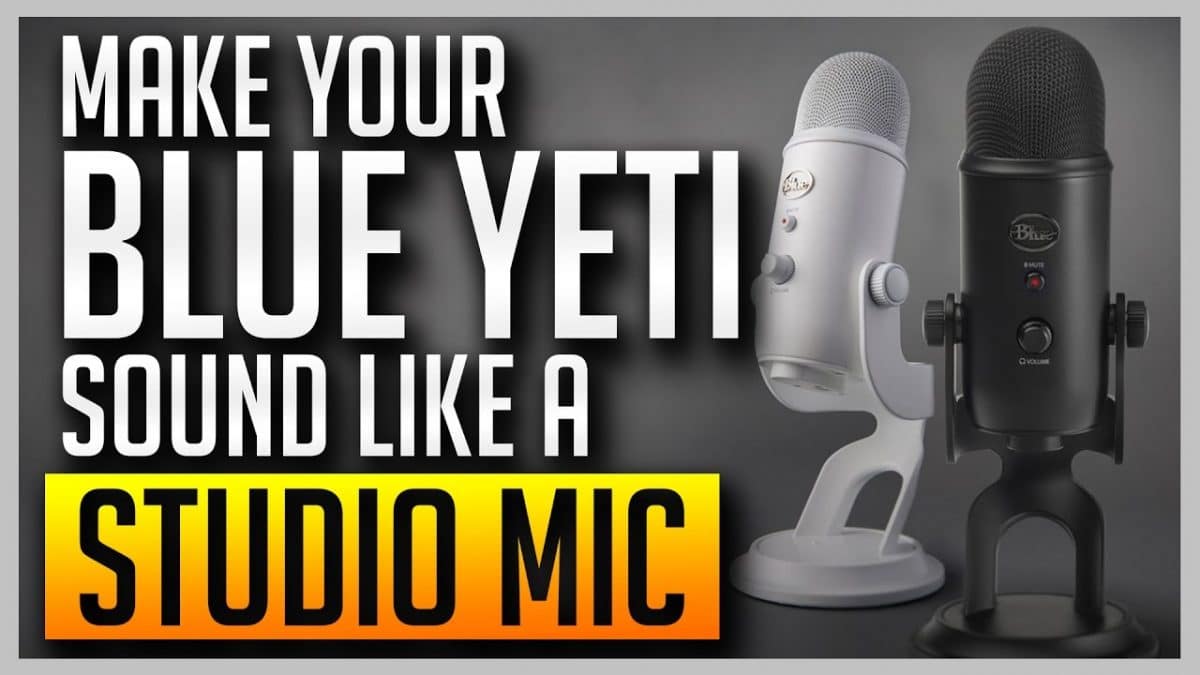 How to Make Your Blue Yeti Sound Like a Studio Mic