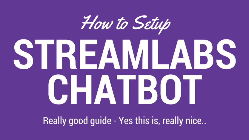 How To Setup - StreamLabs Chatbot