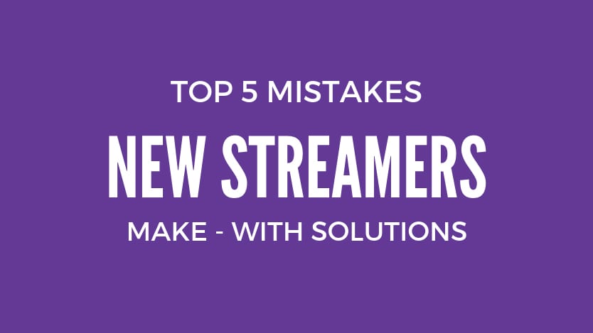 Top-5-Mistakes-New-Streamers-Make