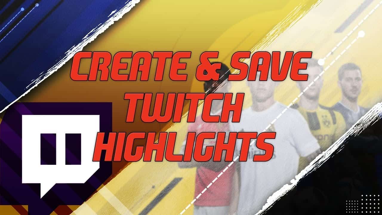 To Make Twitch Highlights - Streamers Guides