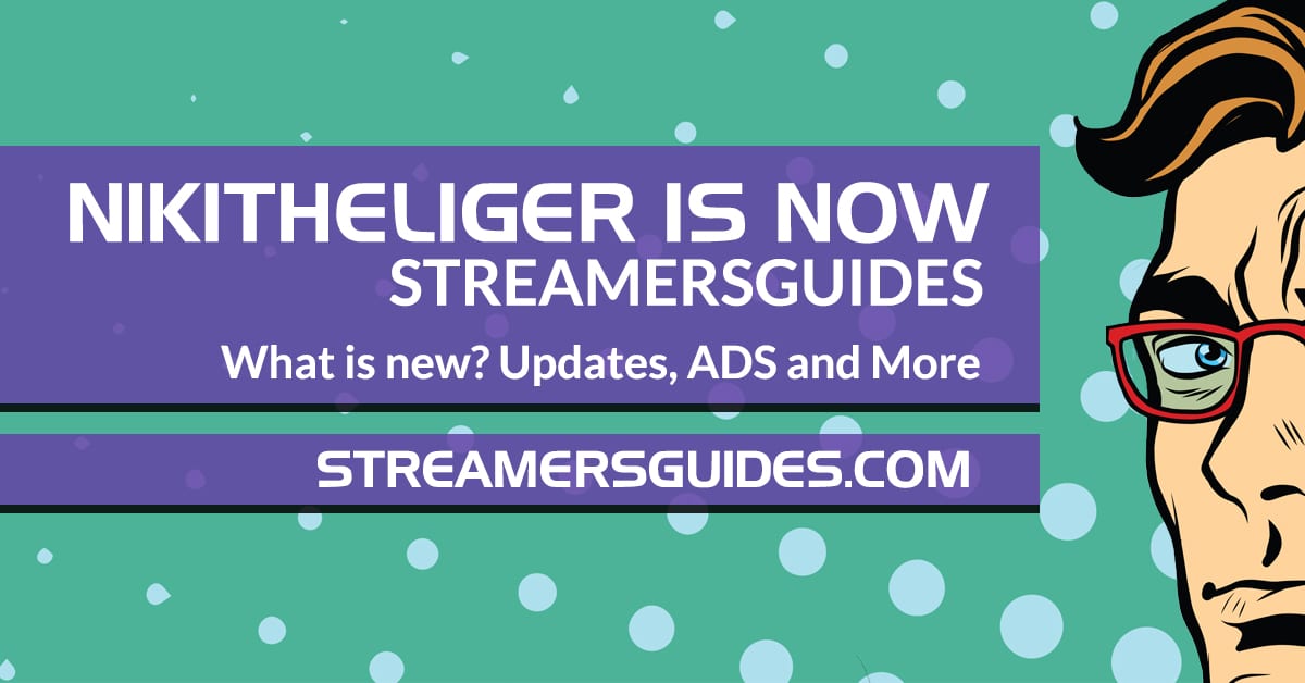 Nikitheliger is now StreamersGuides - New stuff! updates