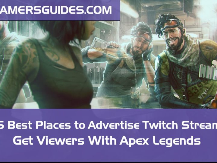 Apex Legends 6 Best Places To Advertise Twitch Stream Right Now