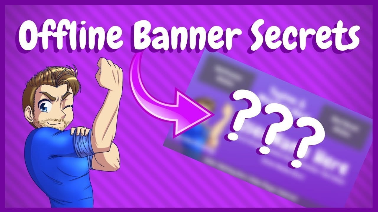 Twitch Offline Banner - Secrets for a Good One with FREE Template