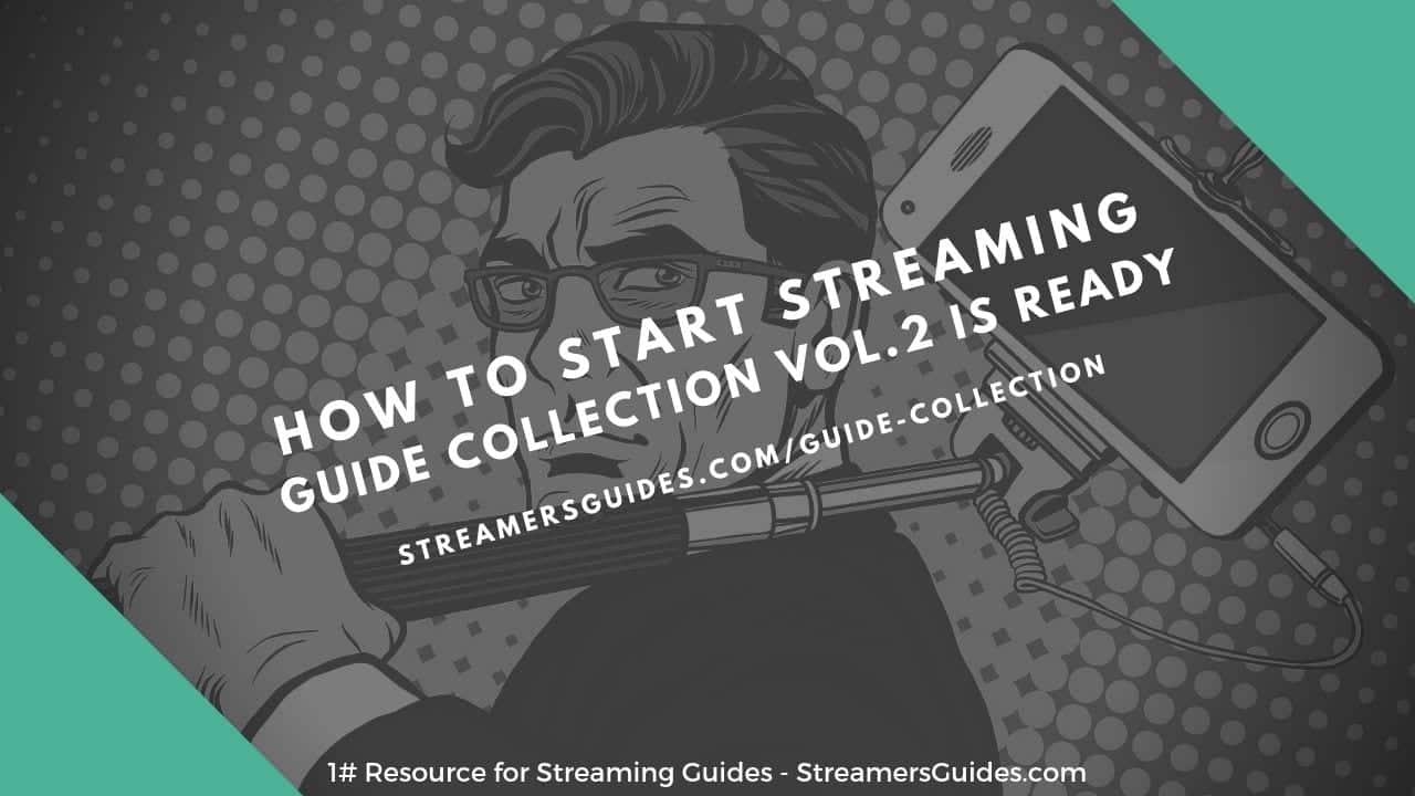 How to Start Streaming - Guide Collection VOL.2 is ready