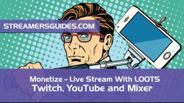 Monetize your Live Stream with Loots – Guide for Twitch, YouTube, Mixer