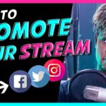 How to Promote your Stream – Guide for Twitch, Mixer, YouTube Streamers