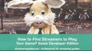 How to Find Streamers to Play Your Game? Game Developer Edition