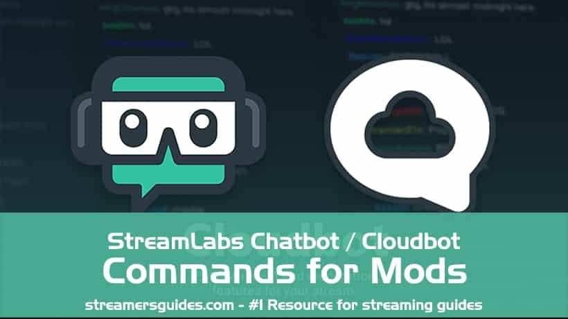 StreamLabs Chatbot / Cloudbot Commands for mods